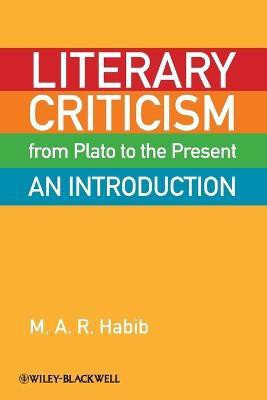 Literary Criticism from Plato to the Present(English, Paperback, Habib M. A. R.)