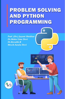 Problem solving and python programming(Paperback, Prof. (Dr.) Jayant, Dr.Moka Uma Devi, Dr.Revathi.R, Mrs.K.Sarala Devi)