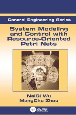 System Modeling and Control with Resource-Oriented Petri Nets(English, Paperback, Zhou MengChu)