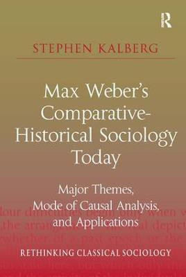 Max Weber's Comparative-Historical Sociology Today(English, Paperback, Kalberg Stephen)
