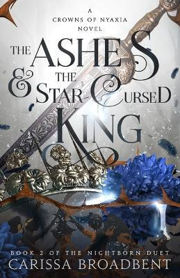 The Ashes & the Star-Cursed King(English, Paperback, Broadbent Carissa)