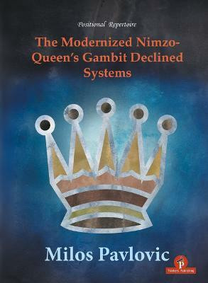 The Modernized Nimzo-Queen's Gambit Declined Systems(English, Paperback, Pavlovic Milos)