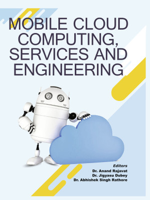 Mobile Cloud Computing, Services and Engineering(Hardcover, Dr. Anand Rajavat, Dr. Jigyasu Dubey, Dr. Abhishek Singh Rathore)
