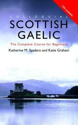 Colloquial Scottish Gaelic(English, Paperback, Graham Katie)