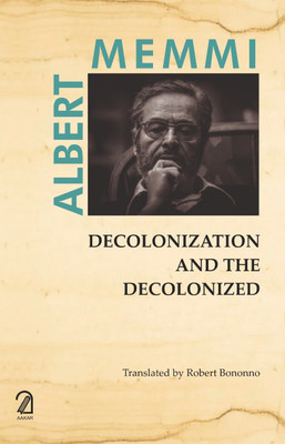DECOLONIZATION AND THE DECOLONIZED(Paperback, Albert Memmi)