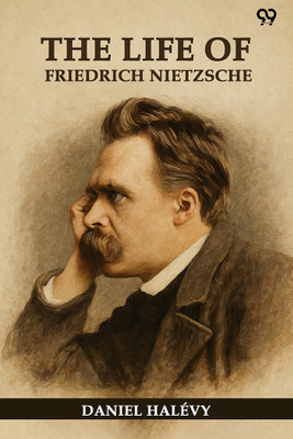 The Life Of Friedrich Nietzsche (Edition1)(English, Paperback, Halevy Daniel)