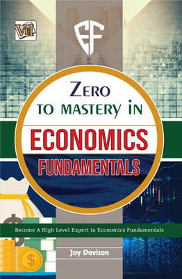 Zero To Mastery In Economics Fundamentals- One Of The Best Book To Become Zero To Hero In Economics Fundamentals, This Amazing Book Covers A-Z Economics Fundamentals Concepts, 2024 Edition(Paperback, Joy Davison)