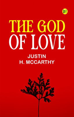 The God of Love(Paperback, Justin H. McCarthy)