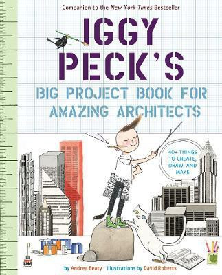 Iggy Peck's Big Project Book for Amazing Architects(English, Paperback, Beaty Andrea)