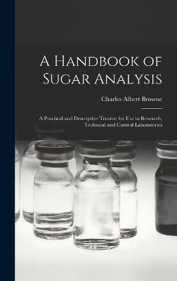 A Handbook of Sugar Analysis(English, Hardcover, Browne Charles Albert)