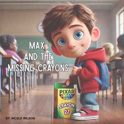 Max and the Missing Crayons(English, Paperback, Wilson Nicole)