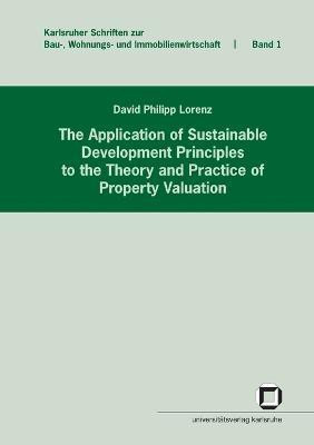 The application of sustainable development principles to the theory and practice of property valuation(English, Paperback, Lorenz David Philipp)
