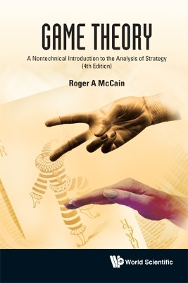 Game Theory: A Nontechnical Introduction To The Analysis Of Strategy (3rd Edition)(English, Hardcover, Mccain Roger A)