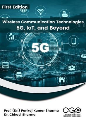 Wireless Communication Technologies: 5G, IoT, and Beyond(Paperback, Prof. (Dr.) Pankaj Kumar Sharma, Dr. Chhavi Sharma)