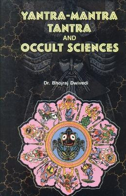 Yantra Mantra Tantra and Occult Science(English, Paperback, Dwivedi Bhojraj)