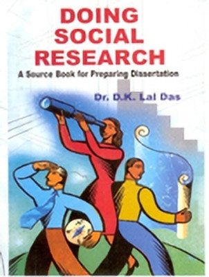 Doing Social Research: a Service Book For Preparing Dissertation(Paperback, D.K. Lal Das)