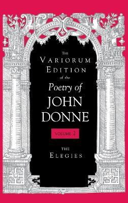 The Variorum Edition of the Poetry of John Donne, Volume 2(English, Hardcover, Donne John)