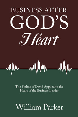 Business After God's Heart(English, Hardcover, Parker William)