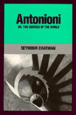 Antonioni, or, The Surface of the World(English, Paperback, Chatman Seymour Benjamin)