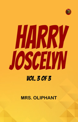 Harry Joscelyn; vol. 3 of 3(Paperback, Mrs. Oliphant)