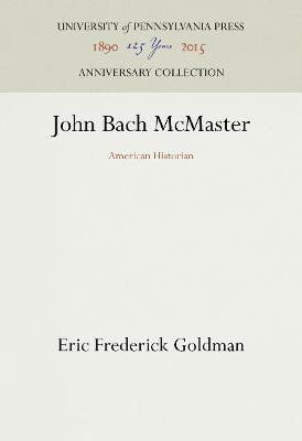 John Bach McMaster(English, Electronic book text, Goldman Eric Frederick)