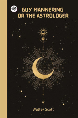 Guy Mannering or the astrologer(Hardcover, Walter Scott)