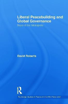 Liberal Peacebuilding and Global Governance(English, Paperback, Roberts David)