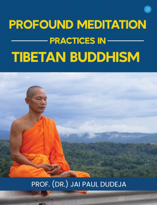 Profound Meditation Practices in Tibetan Buddhism(English, Paperback, Paul Dudeja Prof (Dr ) Jai)