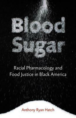 Blood Sugar(English, Paperback, Hatch Anthony Ryan)