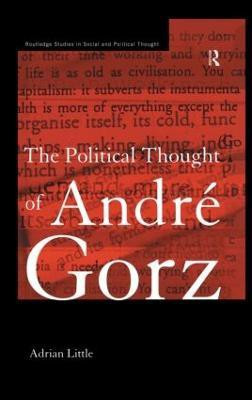 The Political Thought of Andre Gorz(English, Paperback, Little Adrian)