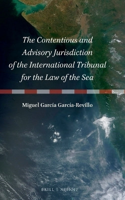 The Contentious and Advisory Jurisdiction of the International Tribunal for the Law of the Sea(English, Hardcover, Garcia-Revillo Miguel Garcia)