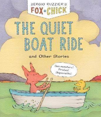 Fox & Chick: The Quiet Boat Ride(English, Paperback, Ruzzier Sergio)