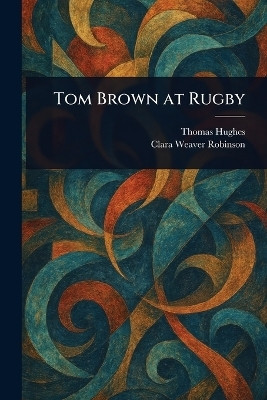 Tom Brown at Rugby(English, Paperback, Hughes Thomas)