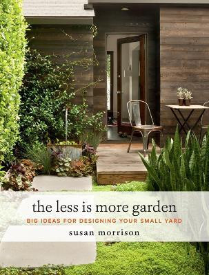 The Less Is More Garden(English, Hardcover, Morrison Susan)
