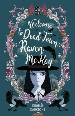 Welcome to Dead Town Raven McKay(English, Paperback, Carcione Eibhlis)