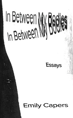 In Between My Bodies(English, Paperback, Capers Emily)