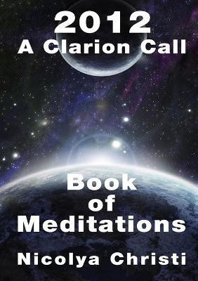 2012: A Clarion Call - A Book of Meditations(English, Paperback, Christi Nicolya)