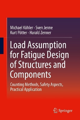 Load Assumption for Fatigue Design of Structures and Components(English, Hardcover, Koehler Michael)