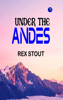 Under the Andes(Paperback, Rex Stout)