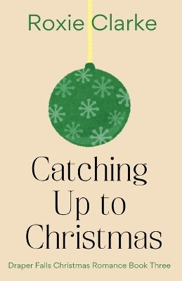 Catching Up to Christmas(English, Paperback, Clarke Roxie)