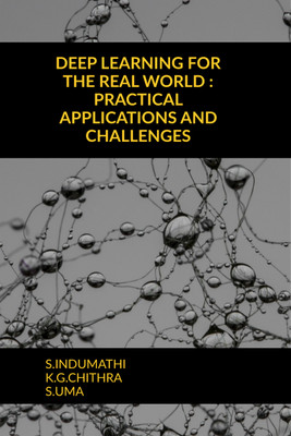 Deep Learning for the Real World(English, Paperback, Kakoli G)