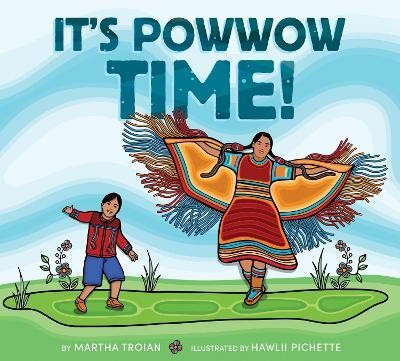 It's Powwow Time!(English, Hardcover, Troian Martha)