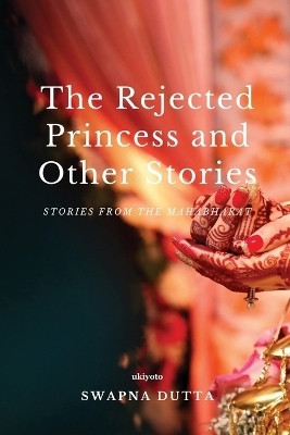 The Rejected Princess and Other Stories (Edition1)(English, Book, Swapna Dutta)