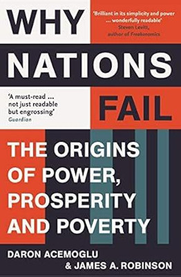 Why Nations Fail: The Origins Of Power, Prosperity And Poverty(Paperback, Daron Acemoglu and James A. Robinson)