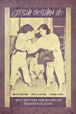 Joshi Goshin Ho, Self-Defense for women of traditional Judo(English, Paperback, Garcia Gabriel)