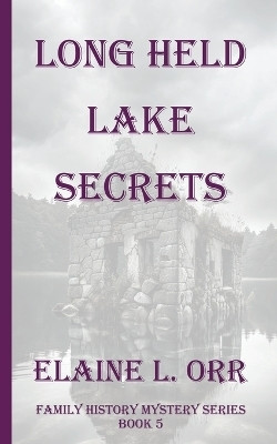 Long Held Lake Secrets(English, Paperback, Orr Elaine L)