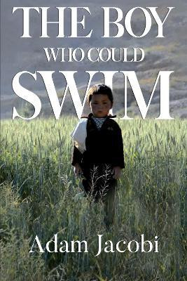 The Boy Who Could Swim(English, Paperback, Jacobi Adam)