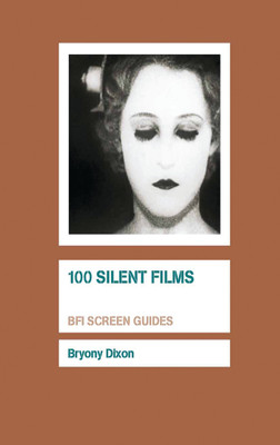 100 Silent Films(English, Paperback, Dixon Bryony)