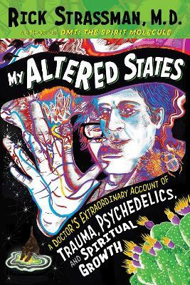 My Altered States(English, Paperback, Strassman Rick MD)