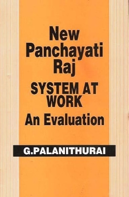 New Panchayati Raj System at Work- an Evaluation First  Edition(English, Hardcover, Palanithurai G.)